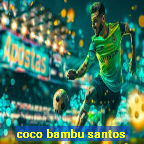 coco bambu santos